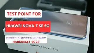 TEST POINT FOR HUAWEI NOVA 7 SE 5G|HUAWEI CDY-NX9B CDY-AN00| TO ERASE FRP|HARDRESET 2023 #testpoint