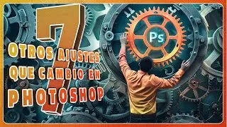 ⚙️ Otros 7 AJUSTES de PHOTOSHOP que SIEMPRE cambio💡 [2/2]