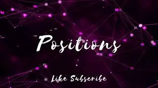 Positions - Ariana Grande(slowed to perfection) #reverb | tiktok | switching the positions for you