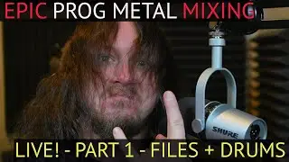 LIVE - Mixing Epic Prog Metal! Part 1 - Multitracks breakdown and drum tones