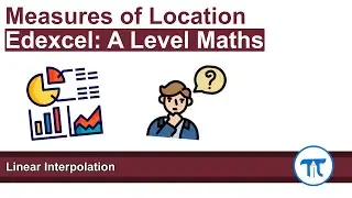 A Level Maths | Stats - Year 1 | Linear Interpolation