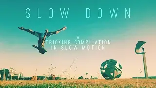 Slow Down - A Tricking Compilation in Slow Motion