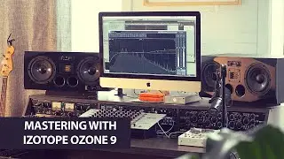 Finishing a Track 5 : Mastering with Izotope Ozone 9