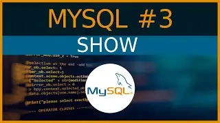 SHOW - #3 MySQL tutorial for Beginners