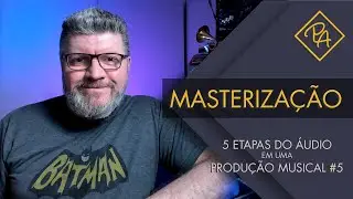 Masterização - 5 etapas do Áudio em uma Produção Musical #5