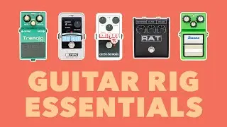 Must Have Guitar Rig Essentials