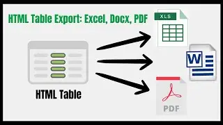 HTML Table Export: Excel Docx and PDF Conversion