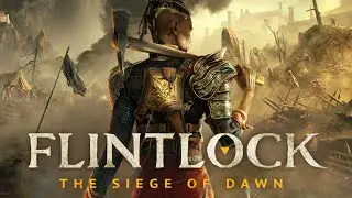 Flintlock: The Siege of Dawn#1➤ПРОХОЖДЕНИЕ  4K ➤ НА ХАРДЕ ➤ НА ПК PS5➤ На РУССКОМ