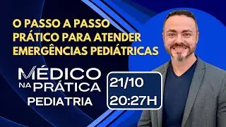 MASTERCLASS: O PASSO A PASSO PRÁTICO PARA ATENDER EMERGÊNCIAS PEDIÁTRICAS