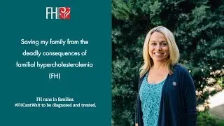 Saving my family from the deadly consequences of familial hypercholesterolemia (FH)