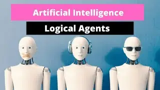 Artificial intelligence - Logical Agents | logical agents in artificial intelligence