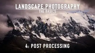 Post Processing for Landscape Photography