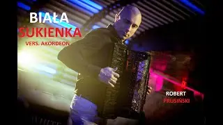 BIAŁA SUKIENKA (ANDRE) - Vers. instr. akordeon wyk. ROBERT PRUSIŃSKI