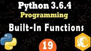 Python Programming - Built-in Functions in Python 3 [ Numeric, String, Container, Functions ]