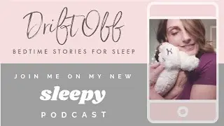 Sleep Podcast Bedtime Stories / Soothing Podcast for Sleep / Podcast with Soothing Voice for Sleep