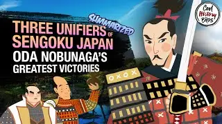 Three Unifiers of Sengoku Japan - EP2 Oda Nobunaga's Rise (Summarized)