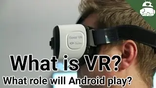 What is Virtual Reality, and what role will Android play?