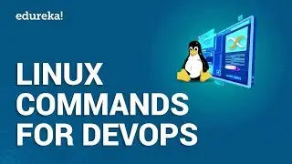 Linux Commands for DevOps | Linux Essentials for DevOps | Linux Tutorial | Edureka