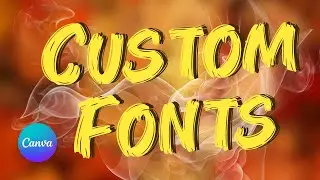 How to Upload Fonts in Canva – Custom Fonts Canva Tutorial