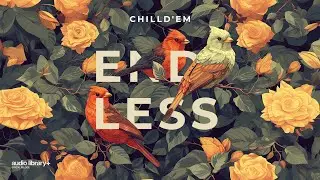 Endless — ChillD'em | Free Background Music | Audio Library Release