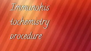 Immunohistochemistry procedure