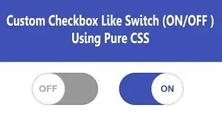 Custom Checkbox Like ON/OFF Switch | Pure CSS | W3FARMERS