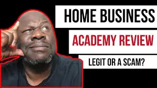 Home Business Academy Review 2022 & PROOF (Is it A Scam?)