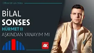 Bilal Sonses- Aşkından Yanayım Mı? (Official 4K Lyric Video) - 