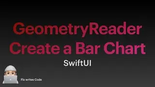 Using GeometryReader to Create an Animated Bar Chart in SwiftUI