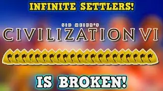 CIVILIZATION 6 IS A PERFECTLY BALANCED GAME WITH NO EXPLOITS - Excluding Unlimited Free Settlers