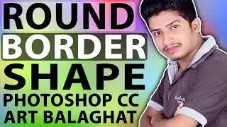 How To Round Border In Photoshop CC In Hindi Art Balaghat