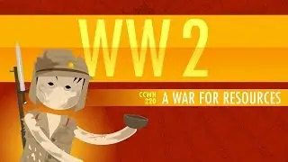 World War II, A War for Resources: Crash Course World History 