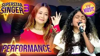 Superstar Singer S3 | Mia की धमाकेदार Performance पर Neha ने बोला 'Wow' | Performance