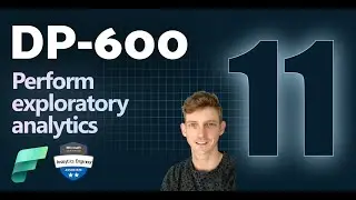 Perform exploratory analytics in Microsoft Fabric | DP-600 EXAM PREP (11 of 12)