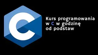 Kurs programowania w języku C  od podstaw