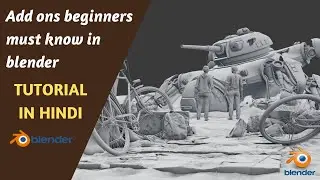 Best Add-ons beginners must know. Blender tutorial in hindi