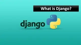 02 - What Is Django? | Python Django Tutorial for Beginners