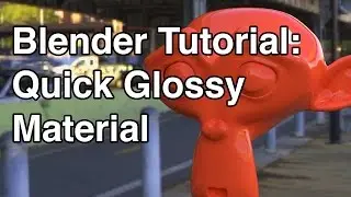 Learn Blender Fast: Awesome 60 Second Glossy Material