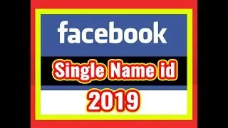 Facebook Single Name id within 2 minutes full Working New Trick 2019