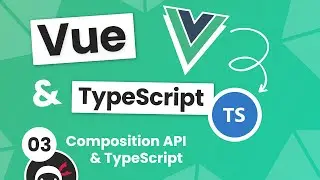 Vue 3 with TypeScript Tutorial #3 - Composition API & TypeScript