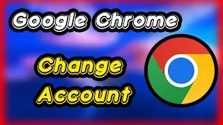 How to Change Google Chrome Account