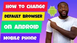 How To Change Default Browser on Android Mobile | Change Default Search Engine on Android