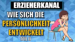 Stufenmodell der psychosozialen Entwicklung nach Erik Erikson 2/2 (einfach erklärt) | ERZIEHERKANAL