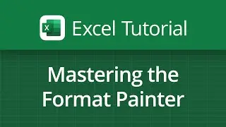 Excel Video Tutorial: Mastering the Format Painter