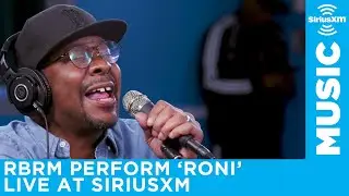 RBRM - Roni [LIVE @ SiriusXM Studios]