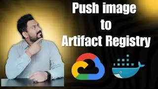 How Push docker image to container registry and artifact registry