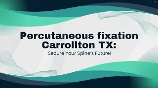 Percutaneous fixation Carrollton TX: Secure Your Spine’s Future!