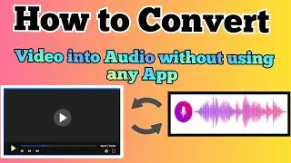 Convert Video into audio without using any App
