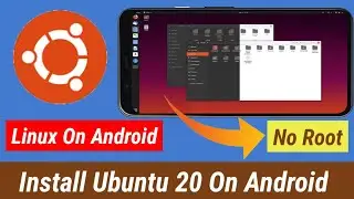 Install Ubuntu On Android - How To Install Ubuntu On Android No Root (Ubuntu 20)