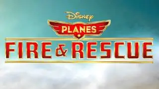 Planes Fire & Rescue - "Main Title" (Mark Mancina)